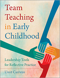 Team Teaching in Early Childhood: Leadership Tools for Reflective Practice