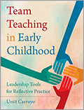 Team Teaching in Early Childhood: Leadership Tools for Reflective Practice