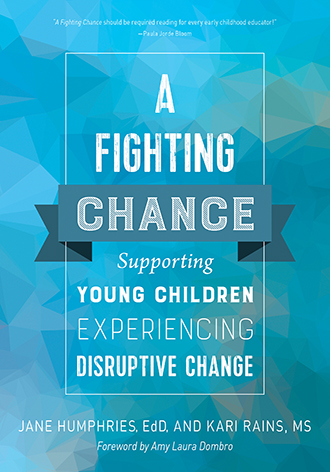 A Fighting Chance: Supporting Young Children Experiencing Disruptive Change