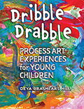 Dribble Drabble: Process Art Experiences for Young Children