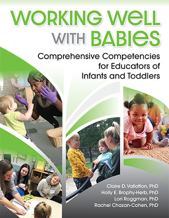 Working Well with Babies:Comprehensive Competencies for Educators of Infants and Toddlers