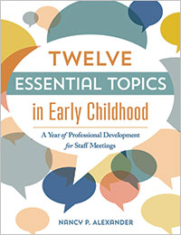 Twelve Essential Topics in Early Childhood: A Year of Professional Development for Staff Meetings