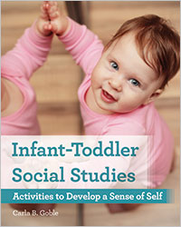 Infant-Toddler Social Studies: Activities to Develop a Sense of Self