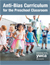 Anti-Bias Curriculum for the Preschool Classroom
