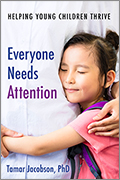 Everyone Needs Attention: Helping Young Children Thrive
