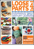 Loose Parts 4: Inspiring 21st Century Learning