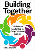 Building Together: Collaborative Leadership in Early Childhood Systems