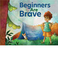 Beginners Are Brave