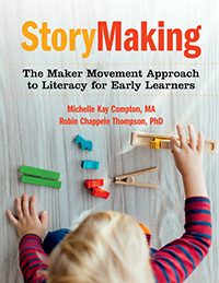 StoryMaking: The Maker Movement Approach to Literacy for Early Learners