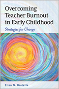 Overcoming Teacher Burnout in Early Childhood: Strategies for Change