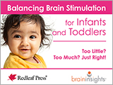 Balancing Brain Stimulation for Infants and Toddlers: Too Little? Too Much? Just Right! [cards]