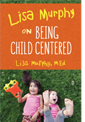 Lisa Murphy on Being Child Centered