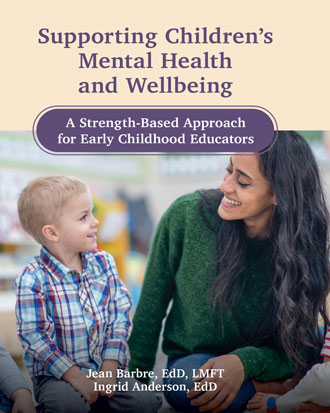 Supporting Children’s Mental Health and Wellbeing: A Strength-Based Approach for Early Childhood Educators