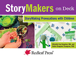 StoryMakers on Deck: StoryMaking Activities with Loose Parts