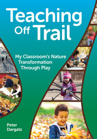 Teaching Off Trail: My Classroom's Nature Transformation through Play