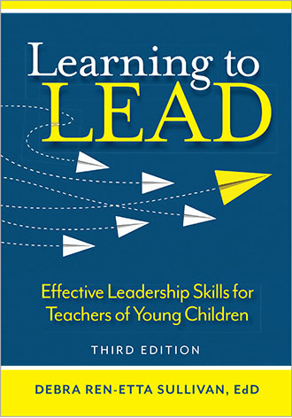 Learning to Lead, 3rd edition: Effective Leadership Skills for Teachers of Young Children