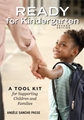 Ready for Kindergarten: A Tool Kit for Supporting Children and Families, 2nd Edition
