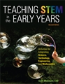 Teaching STEM in the Early Years: Activities for Integrating Science, Technology, Engineering, and Mathematics, Second Edition