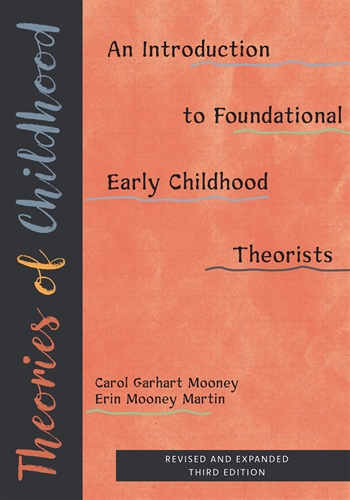 Theories of Childhood, Revised and Expanded Third Edition: An Introduction of Foundational Early Childhood Theorists