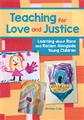 Teaching for Love and Justice: Learning about Race and Racism Alongside Young Children