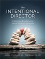 The Intentional Director: Cultivating Excellence in Early Childhood Programs