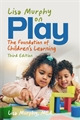 Lisa Murphy on Play 3rd Edition: The Foundation of Children's Learning