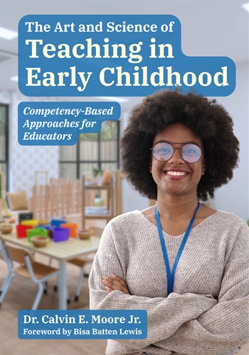 Art and Science of Teaching in Early Childhood: Competency-Based Approaches for Educators
