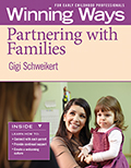 Partnering with Families: Winning Ways for Early Childhood Professionals