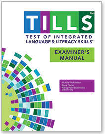 Test of Integrated Language and Literacy Skills Examiner's Manual