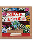 Death is Stupid