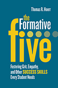 The Formative Five: Fostering Grit, Empathy, and Other Success Skills Every Student Needs