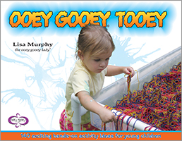 Ooey Gooey® Tooey: 140 exciting hands-on activity ideas for young children