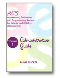 Assessment, Evaluation, and Programming System for Infants and Children (AEPS) Administration Guide, 2nd Edition