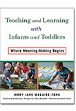 Teaching and Learning with Infants and Toddlers