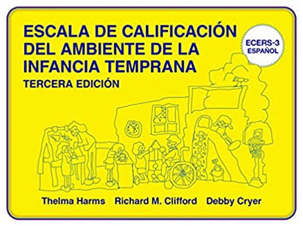 Escala de Calificación del Ambiente de la Infancia Temprana: (ECERS-3 Español)