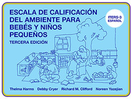Escala de Calificación del Ambiente Para Bebés Y Niños Pequeños: (ITERS-3 Español)