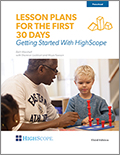 Lesson Plans for the First 30 Days 3rd Edition: Getting Started with HighScope