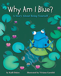 Why Am I Blue?: A Story about Being Yourself