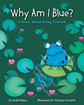 Why Am I Blue?: A Story about Being Yourself