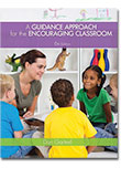 A Guidance Approach for the Encouraging Classroom 6th Edition