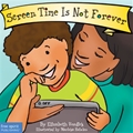 Screen Time is Not Forever (board book)