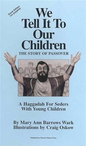 We Tell It to Our Children : The Story of Passover: A Haggadah for Seders With Young Children (Updated Edition)