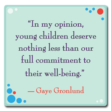 Quote by Gaye Gronlund
