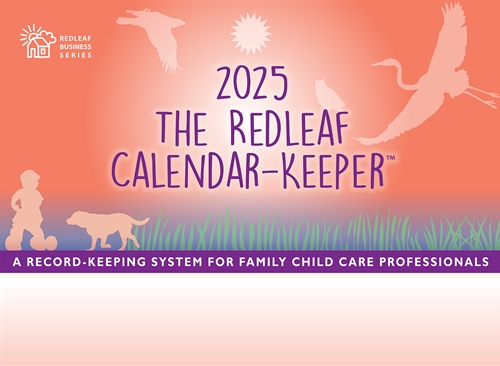 Redleaf Calendar-Keeper 2025: A Record-Keeping System for Family Child Care Professionals