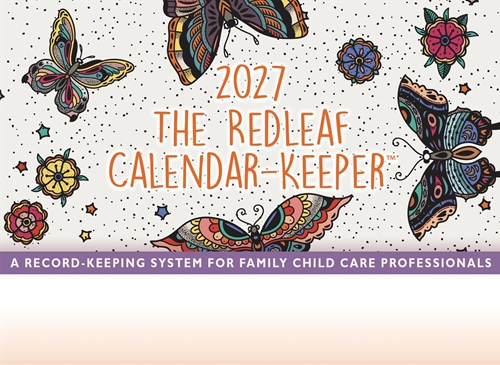 Redleaf Calendar-Keeper 2027™: A Record-Keeping System for Family Child Care Professionals
