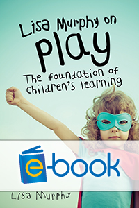 Lisa Murphy on Play 2nd Edition (e-book): The Foundation that Supports the House of Higher Learning