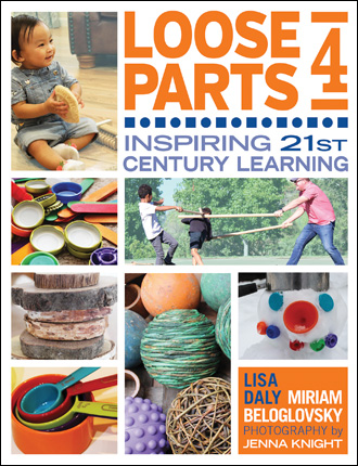 Loose Parts 4: Inspiring 21st Century Learning