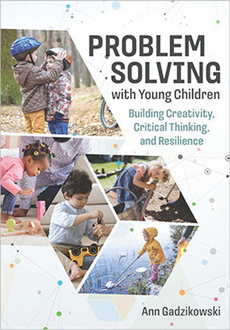 Problem Solving with Young Children: Building Creativity, Critical Thinking and Resilience