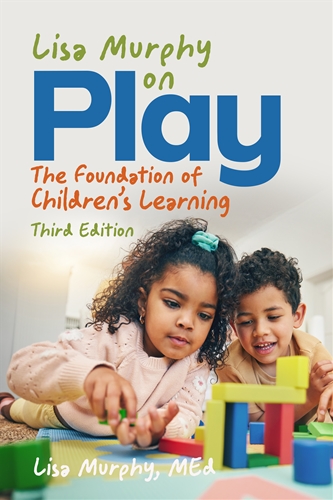 Lisa Murphy on Play 3rd Edition: The Foundation of Children's Learning