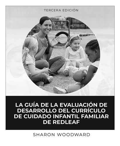 La guía de la evaluación de desarrollo del currículo de cuidado infantil familiar de Redleaf, Tercera edición